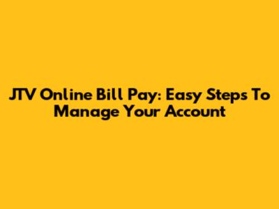 JTV Online Bill Pay: Easy Steps To Manage Your Account