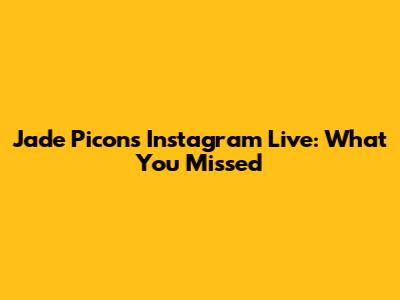 Jade Picon's Instagram Live: What You Missed