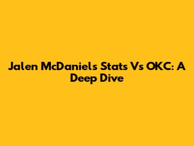 Jalen McDaniels Stats Vs OKC: A Deep Dive