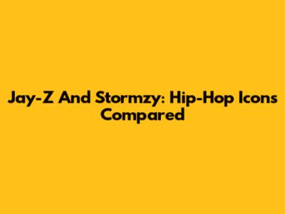 Jay-Z And Stormzy: Hip-Hop Icons Compared