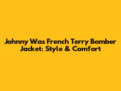 Johnny Was French Terry Bomber Jacket: Style & Comfort
