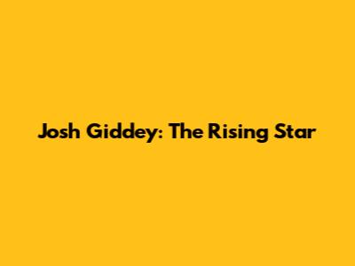 Josh Giddey: The Rising Star