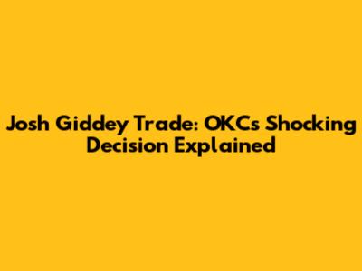 Josh Giddey Trade: OKC's Shocking Decision Explained