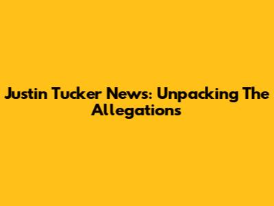 Justin Tucker News: Unpacking The Allegations