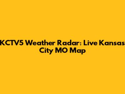 KCTV5 Weather Radar: Live Kansas City MO Map