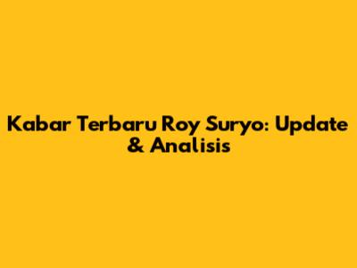 Kabar Terbaru Roy Suryo: Update & Analisis