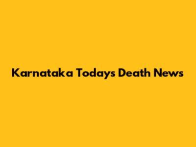 Karnataka Today's Death News