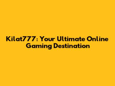 Kilat777: Your Ultimate Online Gaming Destination