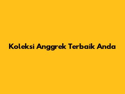 Koleksi Anggrek Terbaik Anda