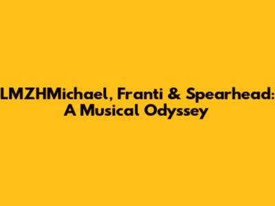 LMZHMichael, Franti & Spearhead: A Musical Odyssey