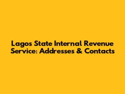 Lagos State Internal Revenue Service: Addresses & Contacts