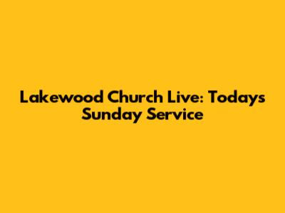 Lakewood Church Live: Today's Sunday Service