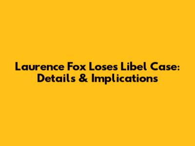 Laurence Fox Loses Libel Case: Details & Implications