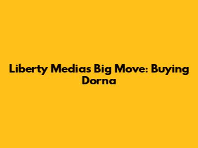 Liberty Media's Big Move: Buying Dorna