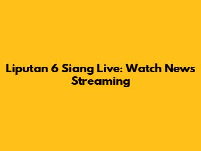 Liputan 6 Siang Live: Watch News Streaming