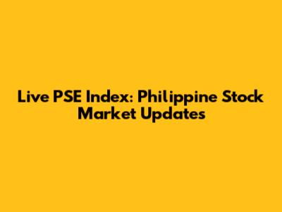 Live PSE Index: Philippine Stock Market Updates