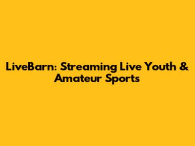 LiveBarn: Streaming Live Youth & Amateur Sports
