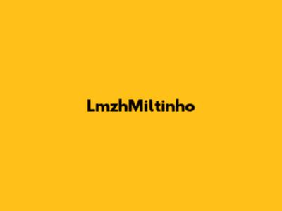 LmzhMiltinho