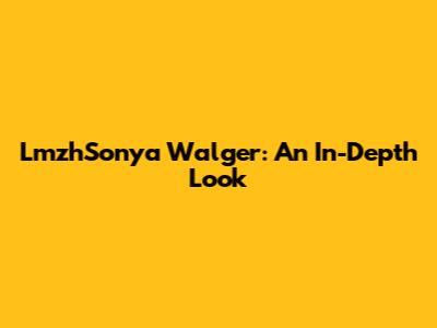 LmzhSonya Walger: An In-Depth Look