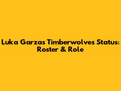 Luka Garza's Timberwolves Status: Roster & Role