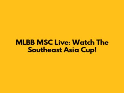 MLBB MSC Live: Watch The Southeast Asia Cup!