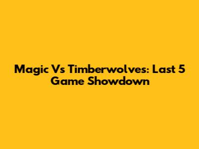 Magic Vs Timberwolves: Last 5 Game Showdown