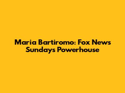 Maria Bartiromo: Fox News Sunday's Powerhouse