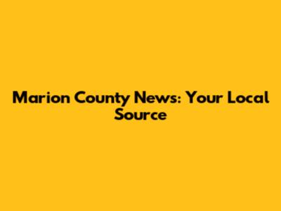 Marion County News: Your Local Source