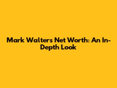 Mark Walter's Net Worth: An In-Depth Look