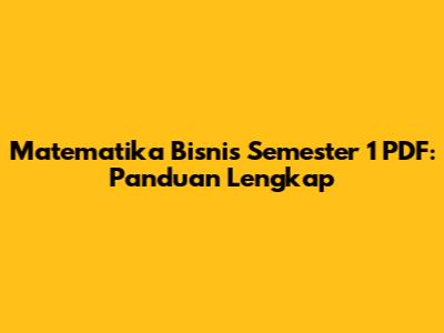 Matematika Bisnis Semester 1 PDF: Panduan Lengkap