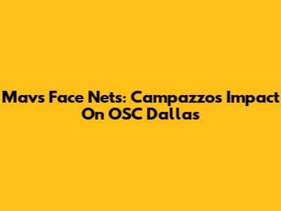 Mavs Face Nets: Campazzo's Impact On OSC Dallas