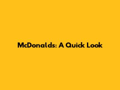 McDonald's: A Quick Look