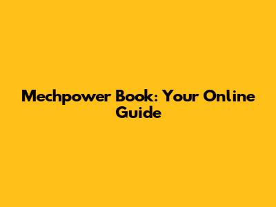 Mechpower Book: Your Online Guide