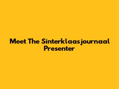 Meet The Sinterklaasjournaal Presenter