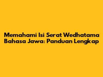 Memahami Isi Serat Wedhatama Bahasa Jawa: Panduan Lengkap