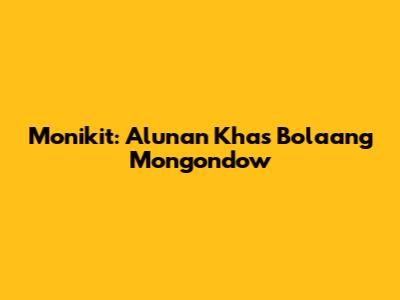 Monikit: Alunan Khas Bolaang Mongondow