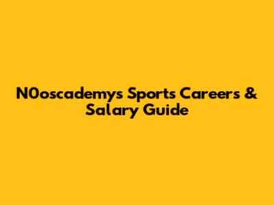 N0oscademy's Sports Careers & Salary Guide