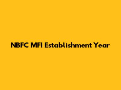 NBFC MFI Establishment Year