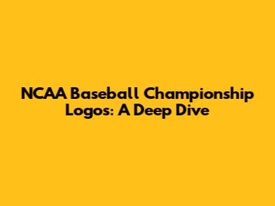 NCAA Baseball Championship Logos: A Deep Dive