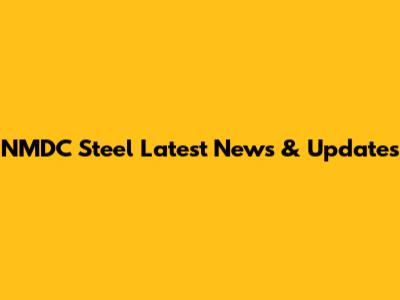 NMDC Steel Latest News & Updates