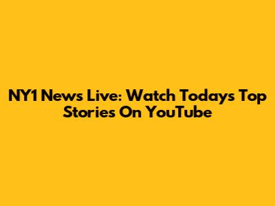 NY1 News Live: Watch Today's Top Stories On YouTube