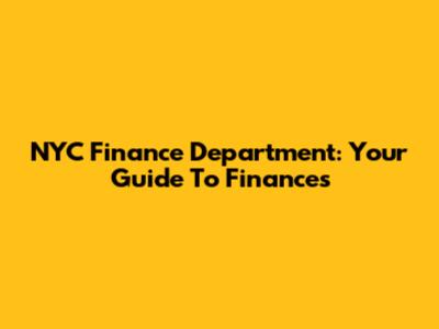 NYC Finance Department: Your Guide To Finances
