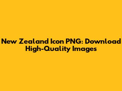 New Zealand Icon PNG: Download High-Quality Images