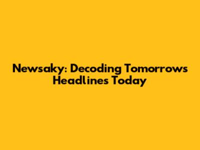 Newsaky: Decoding Tomorrow's Headlines Today