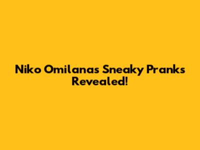 Niko Omilana's Sneaky Pranks Revealed!