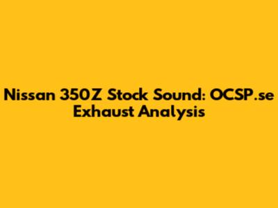 Nissan 350Z Stock Sound: OCSP.se Exhaust Analysis