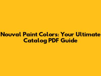 Nouval Paint Colors: Your Ultimate Catalog PDF Guide