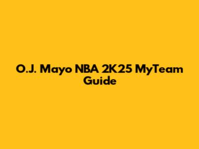 O.J. Mayo NBA 2K25 MyTeam Guide
