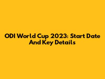 ODI World Cup 2023: Start Date And Key Details