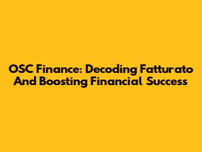 OSC Finance: Decoding Fatturato And Boosting Financial Success